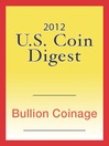 2012 U.S. Coin Digest (eBook): Bullion Coinage